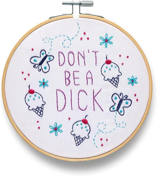 FUNATIC Don't Be A Dick Embroidery Kit | Funny Beginner Needle Work Starter Set for Adults | Needlepoint DIY Arts and Crafts | Cross Stitch Set with Bamboo Hoop Floss Needles Threader Printed Fabric